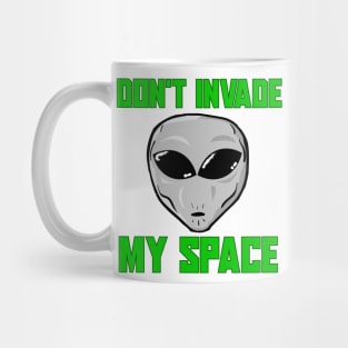 Don't invade my space Mug